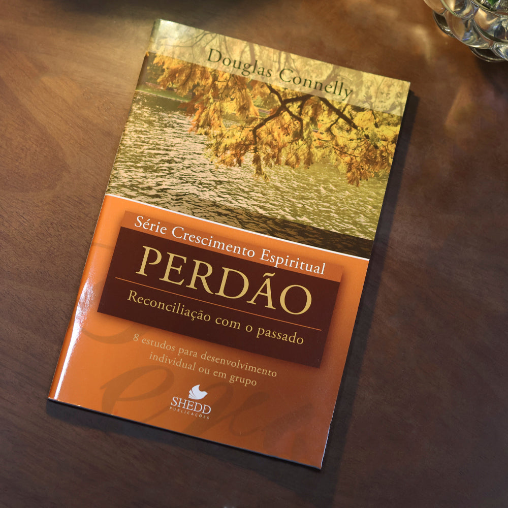Perdão | Série Crescimento Espiritual | Douglas Connelly
