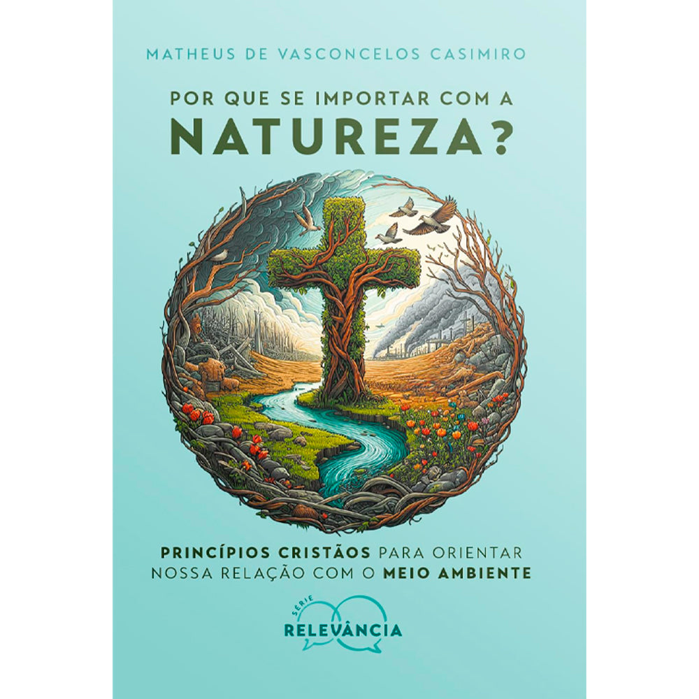 Livro "Por que se Importar com a Natureza?" de Matheus de Vasconcelos Casimiro, capa azul com uma cruz de árvores e rio. — Plenitude