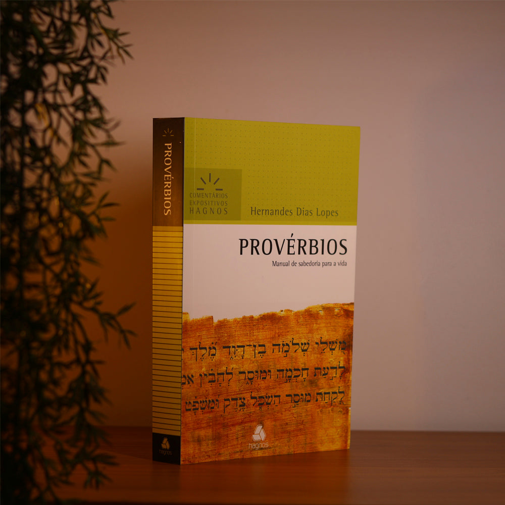 Provérbios | Comentários Expositivo | Hernandes Dias Lopes