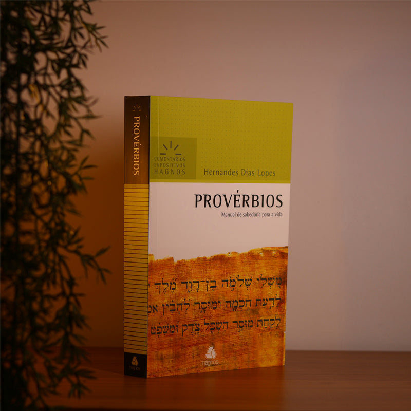 Provérbios | Comentários Expositivo | Hernandes Dias Lopes