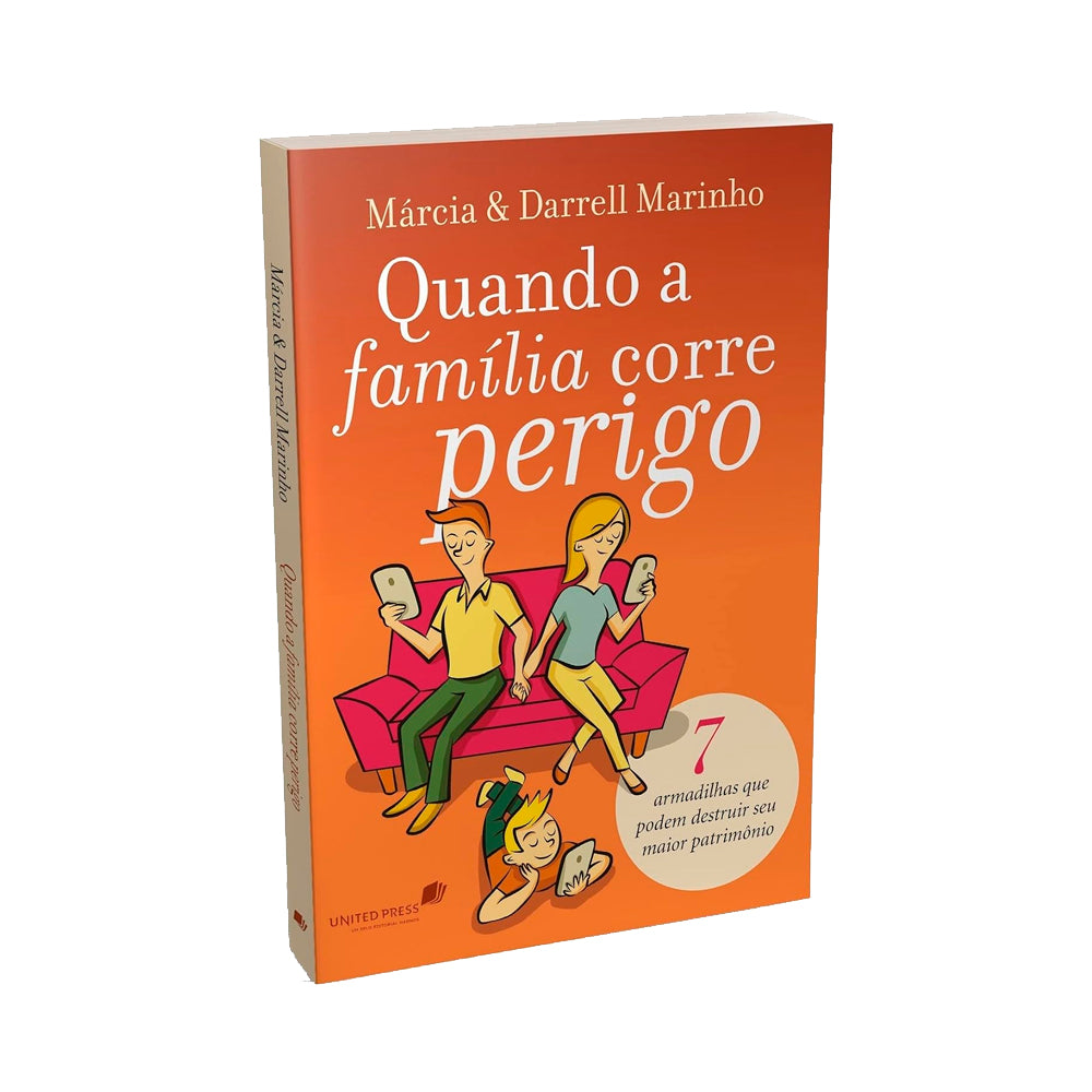 Kit Quando a Família Corre Perigo + De Volta ao Primeiro Amor | Márcia e Darrell Marinho