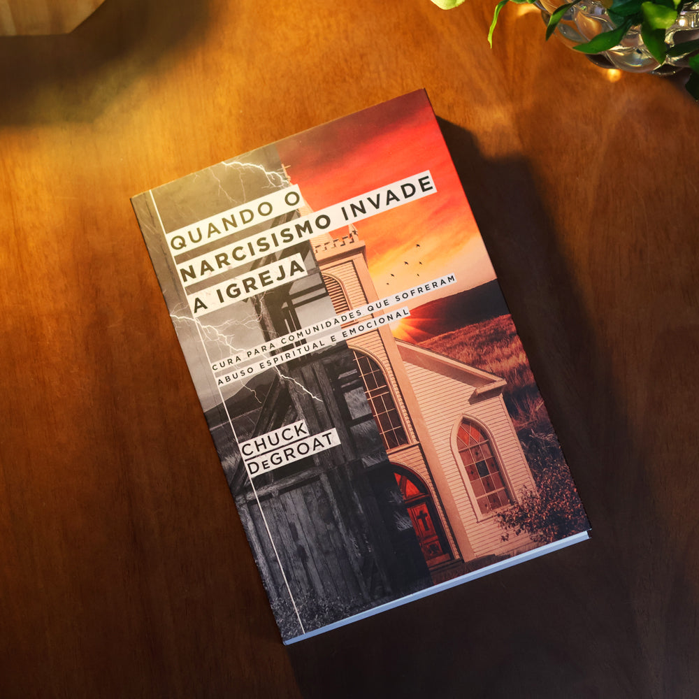 Kit Cura Interior e Quando o Narcisismo Invade a Igreja | Chuck DeGroat