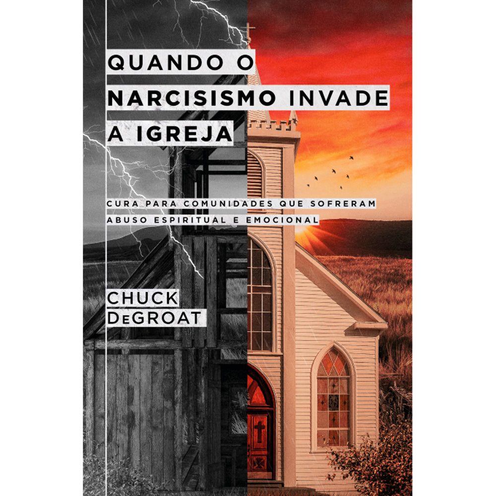 Livro "Quando o Narcisismo Invade a Igreja" de Chuck DeGroat, capa dividida entre igreja em tempestade e pôr do sol. — Plenitude