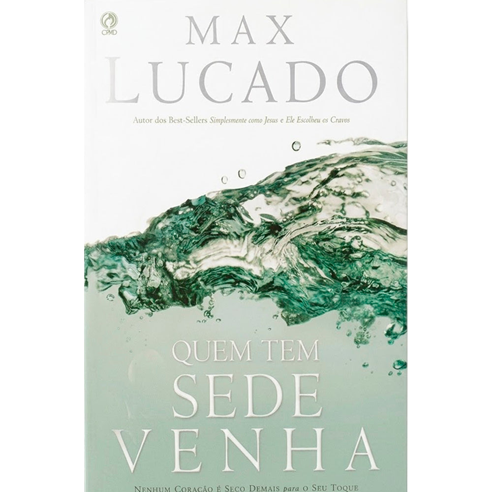 Quem Tem Sede Venha | Max Lucado