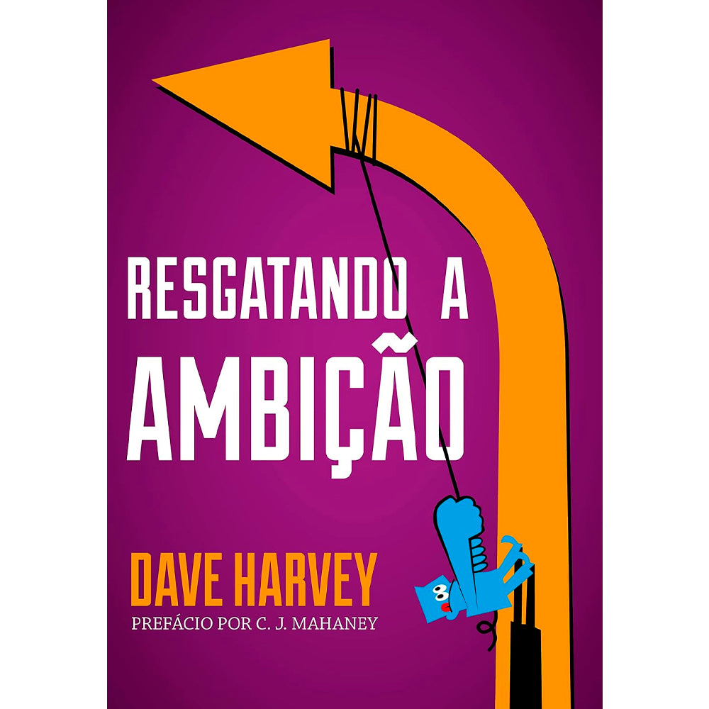 Resgatando A Ambição | Dave Harvey