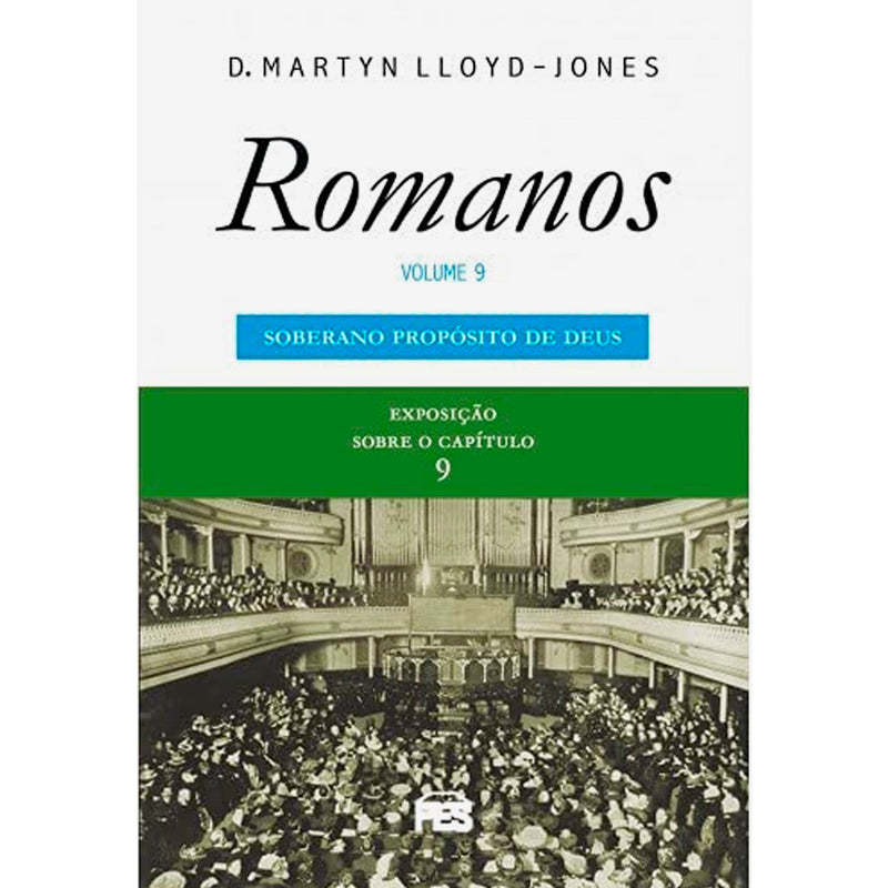 Romanos | Vol. 9 | O Soberano Propósito de Deus | D. Martyn Lloyd-Jones