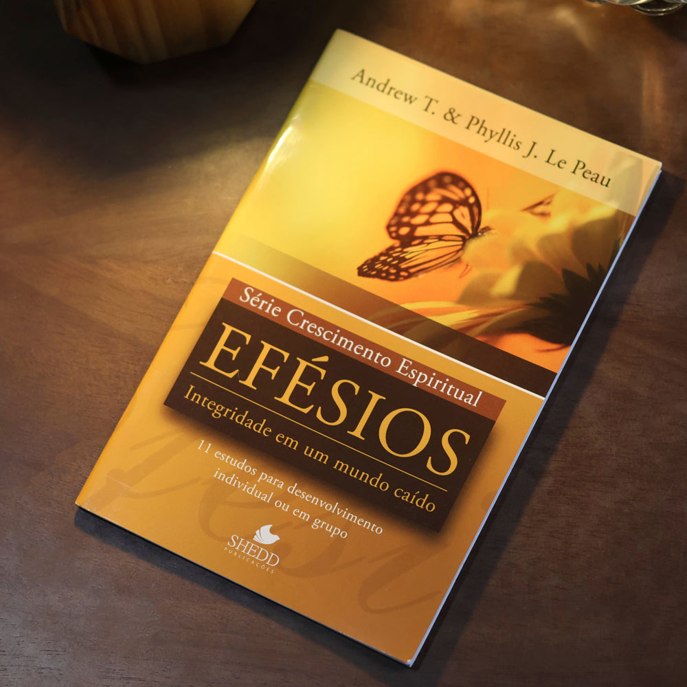 Efésios | Série Crescimento Espiritual |  Andrew T. e Phyllis J. Le Peau