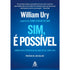 Sim, É Possível | William Ury