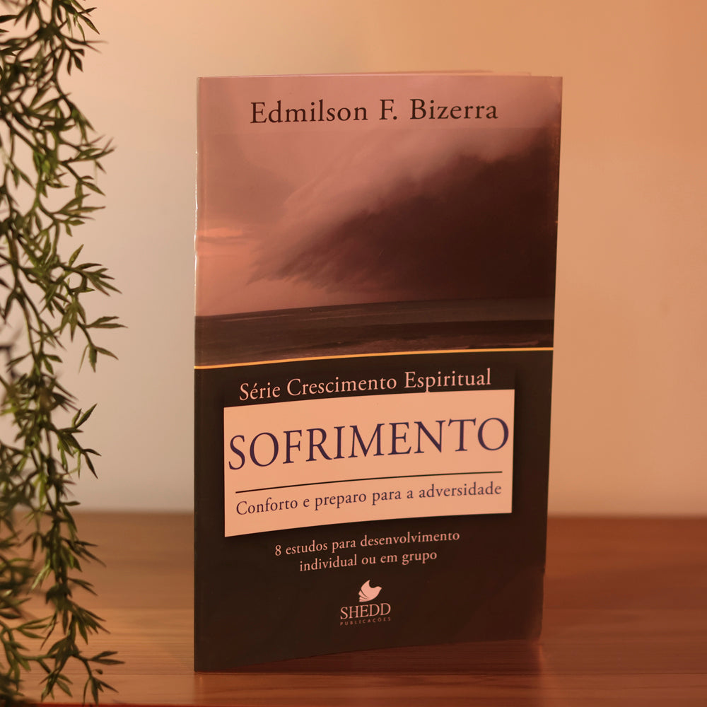 Sofrimento | Série Crescimento Espiritual | Edmilson Bizerra