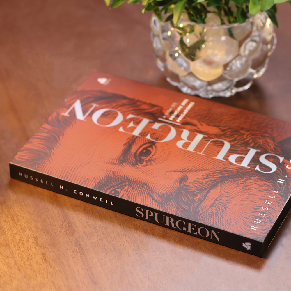 Spugeon | A Vida do Príncipe dos Pregadores | Russell H. Conwell