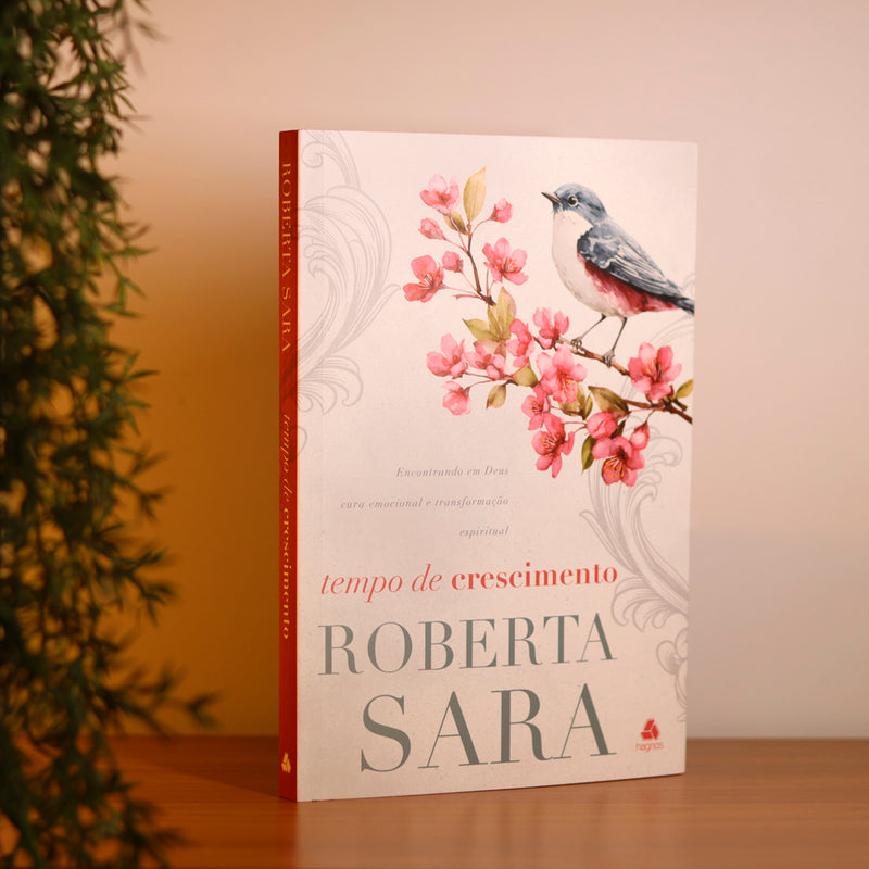 Tempo de Crescimento | Roberta Sara