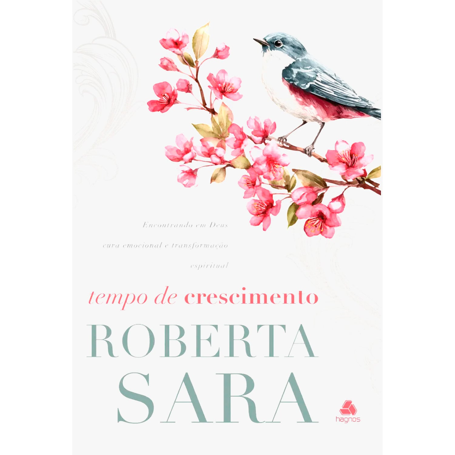 Livro Tempo de Crescimento de Roberta Sara, capa branca com pássaro e flores. — Plenitude