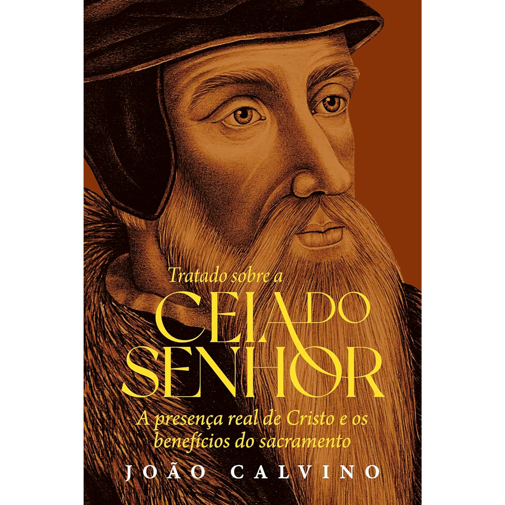Tratado Sobre a Ceia do Senhor | João Calvino