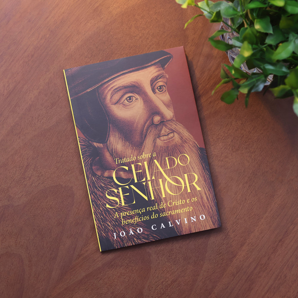 Tratado Sobre a Ceia do Senhor | João Calvino
