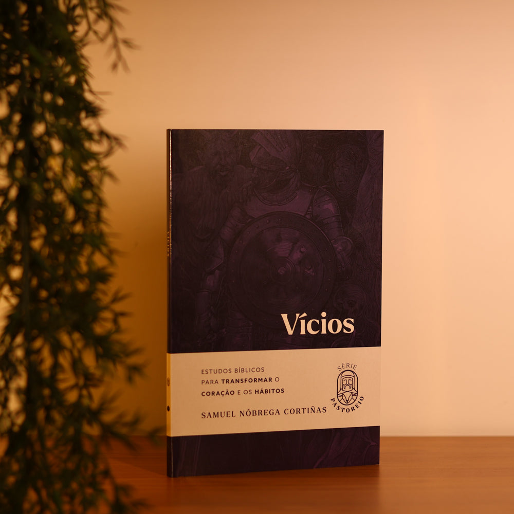 Vícios | Série Pastoreio | Samuel Nóbrega Cortiñas