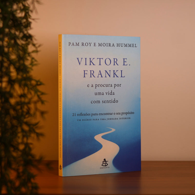 Viktor E. Frankl e a Procura Por Uma Vida Com Sentido | Pam Roy e Moira Hummel