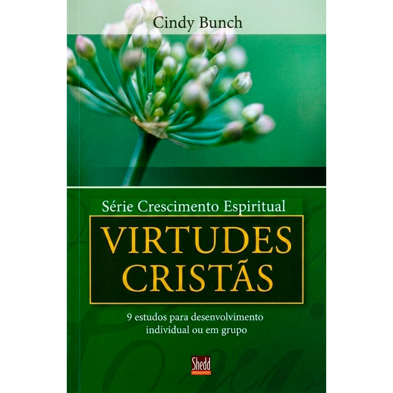 Virtudes Cristãs | Série Crescimento Espiritual | Cindy Bunch