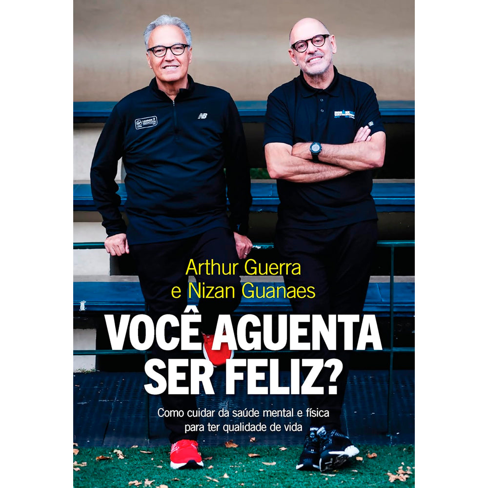 Você Aguenta Ser Feliz? | Arthur Guerra e Nizan Guanaes