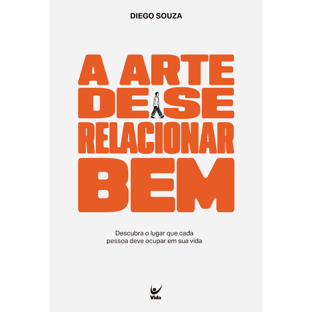 A Arte de Se Relacionar Bem  | Diego Souza