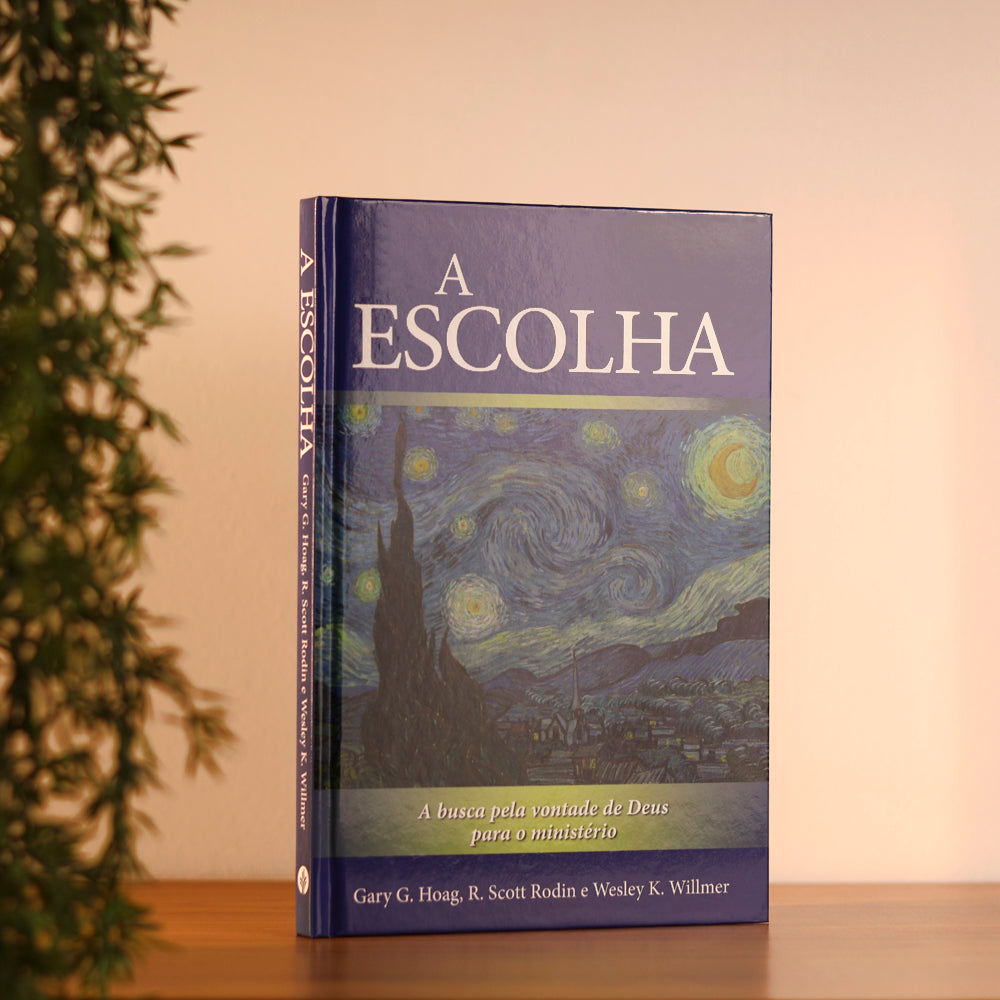 A Escolha | Gary G. Hoag, R. Scott Rodin, Wesley K. Willmer | Capa Dura