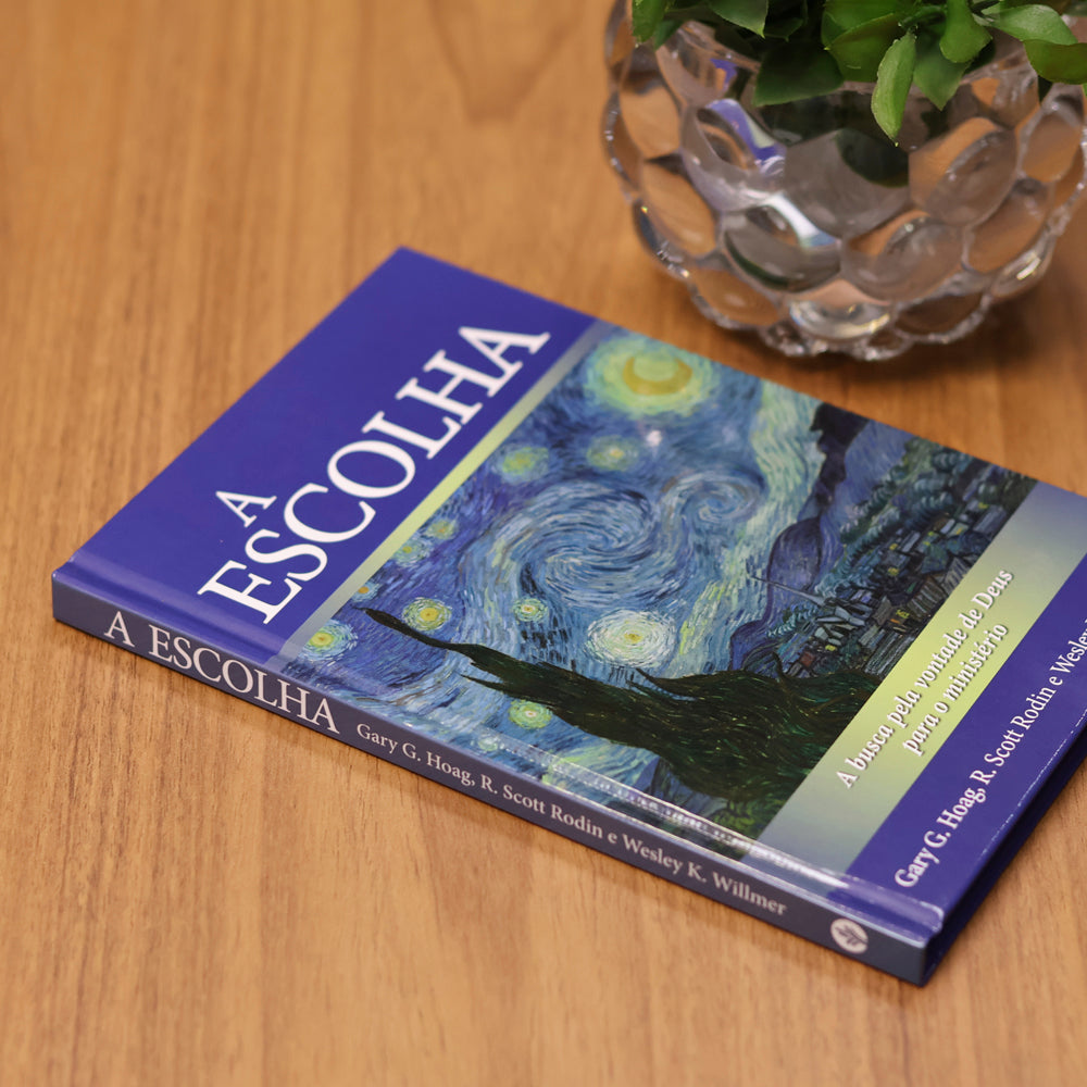 A Escolha | Gary G. Hoag, R. Scott Rodin, Wesley K. Willmer | Capa Dura