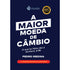 A Maior Moeda de Câmbio | 2ª Edição Revista e Ampliada | Pedro Medina
