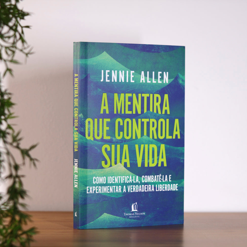 A Mentira Que Controla Sua Vida | Jennie Allen
