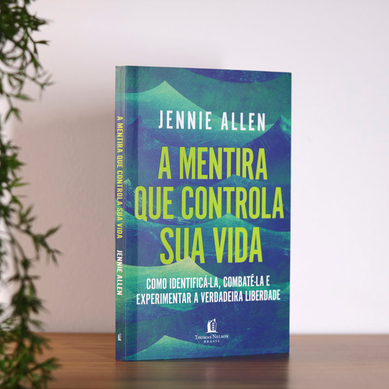 A Mentira Que Controla Sua Vida | Jennie Allen