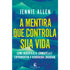 A Mentira Que Controla Sua Vida | Jennie Allen