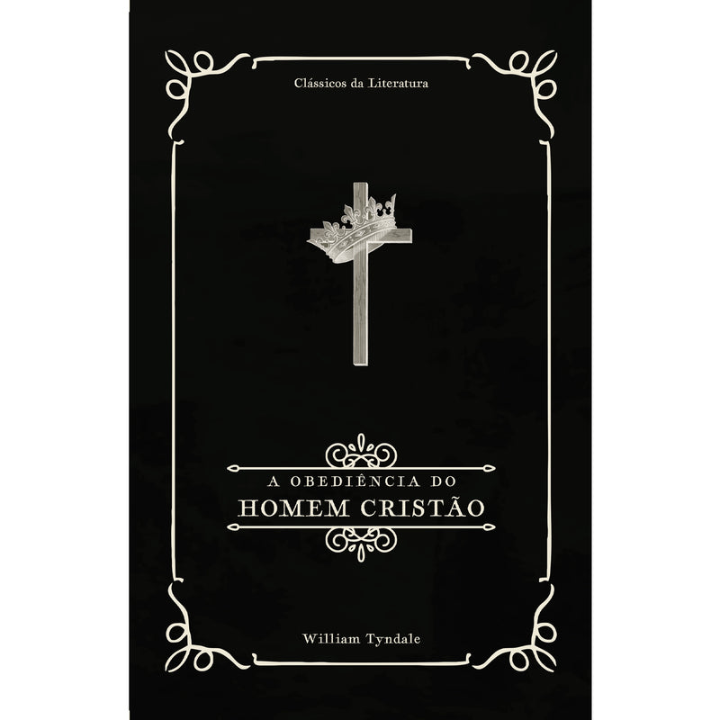 A Obediência do Homem Cristão | Clássicos da Literatura | William Tyndale