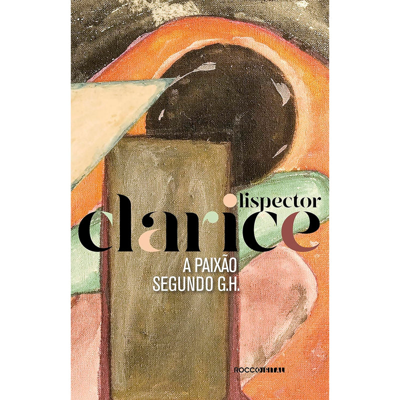 A Paixão Segundo G. H. |  Clarice Lispector