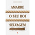 Amarre o Seu Boi Selvagem | Adson Belo