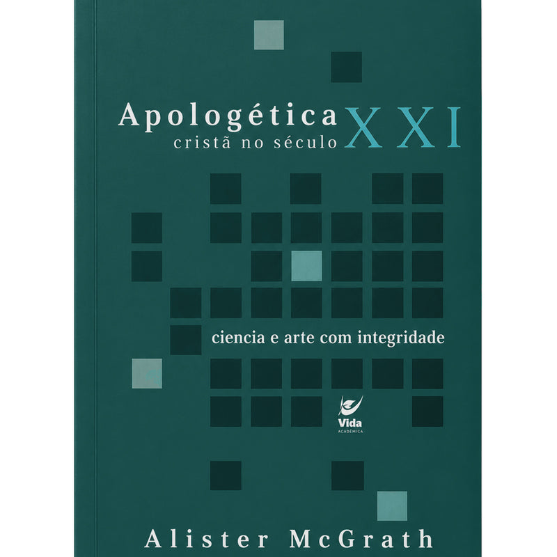 Apologética Cristã no Século XXI | Alister Mcgrath