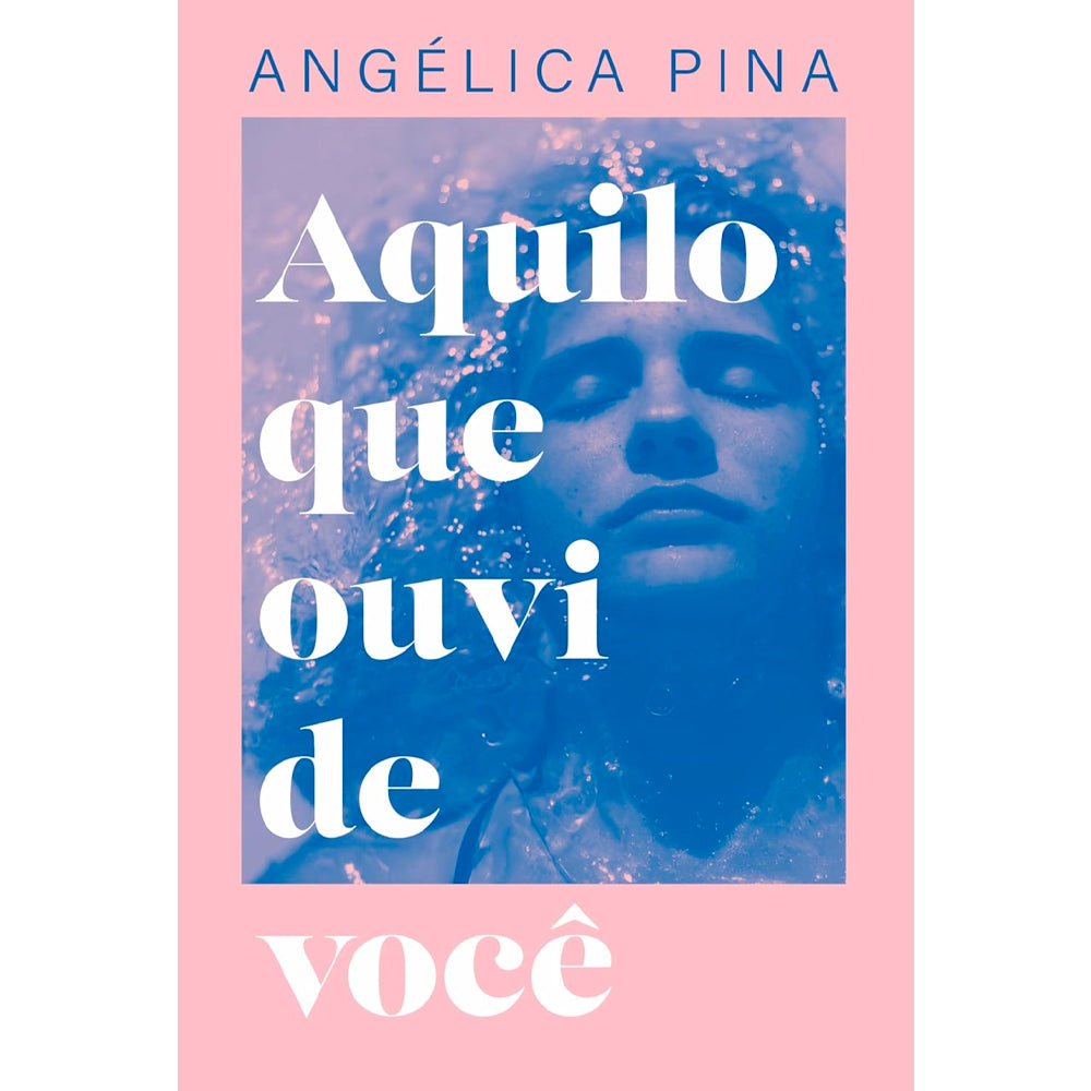 Aquilo Que Ouvi de Você | Angélica Pina
