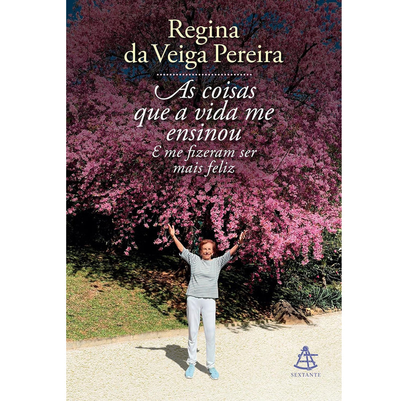 As Coisas Que a Vida Me Ensinou | Regina da Veiga Pereira