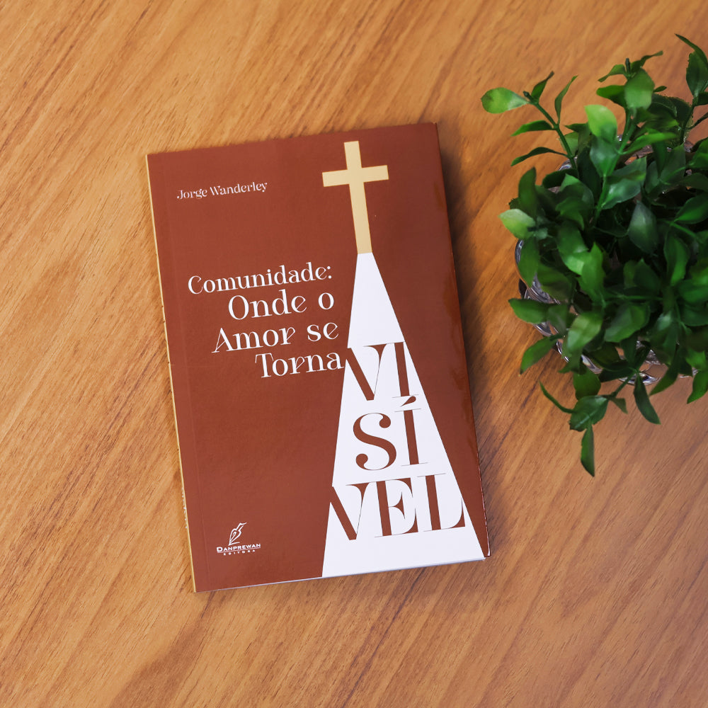 Comunidade: Onde o Amor Se Torna Visível | Jorge Wanderley