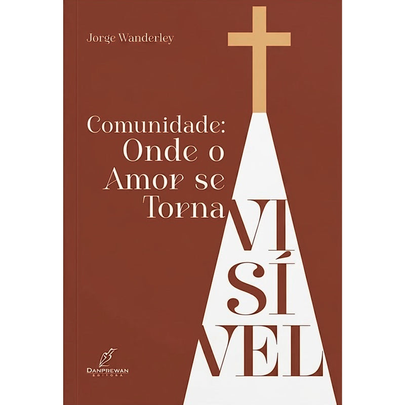 Comunidade: Onde o Amor Se Torna Visível | Jorge Wanderley