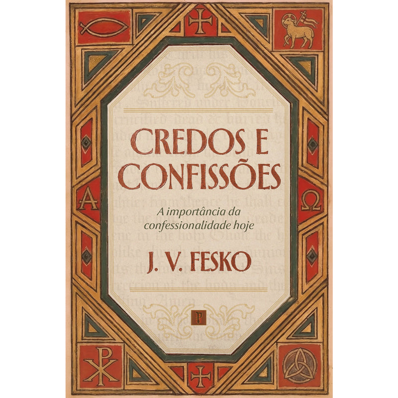 Credos e Confissões | J. V. Fesko