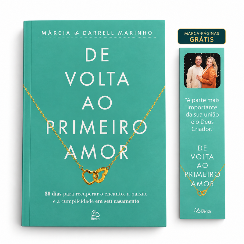 De Volta ao Primeiro Amor | Márcia e Darrell Marinho