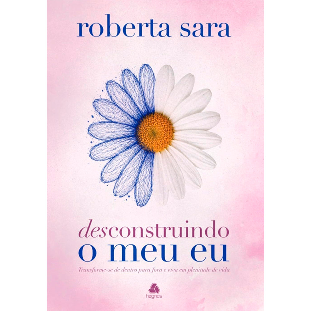 Desconstruindo o Meu Eu | Roberta Sara