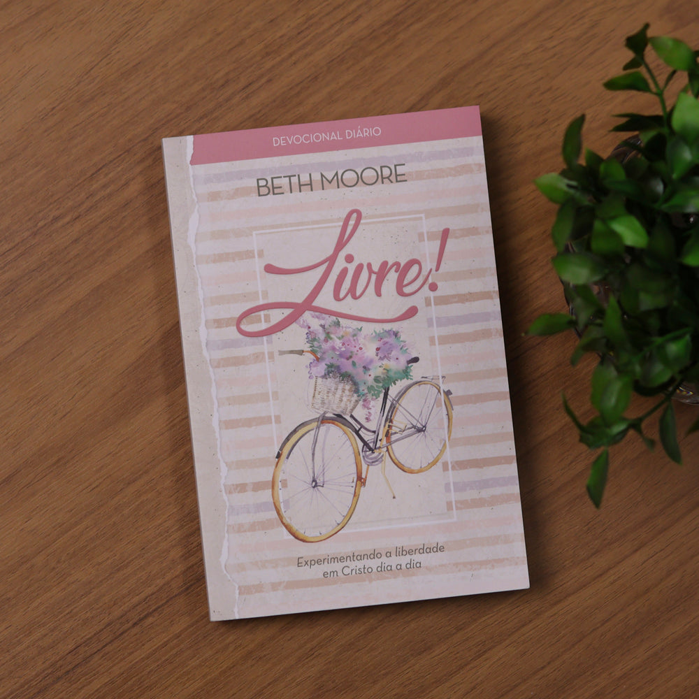 Devocional Livre-se de Traumas e Fardos do Passado | Beth Moore