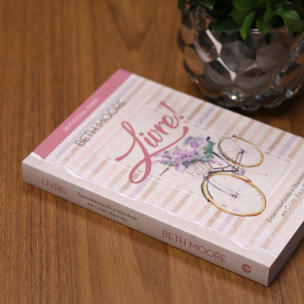 Devocional Livre-se de Traumas e Fardos do Passado | Beth Moore