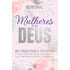Devocional Mulheres Com Deus | 365 Dias Para Vencer