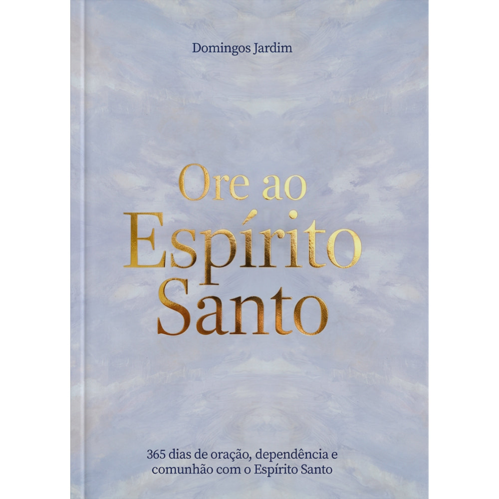 Devocional Ore ao Espírito Santo | Domingos Jardim