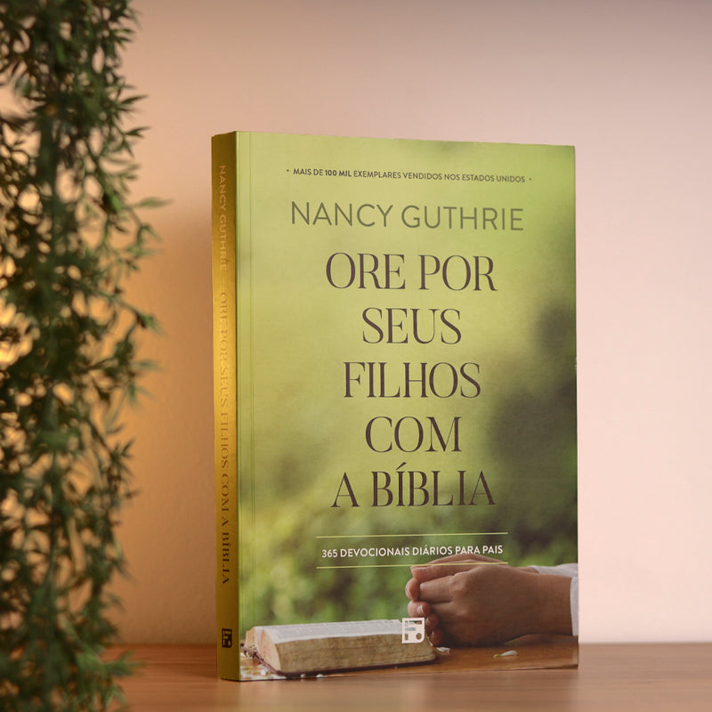 Devocional Ore Por Seus Filhos Com a Bíblia | Nancy Guthrie