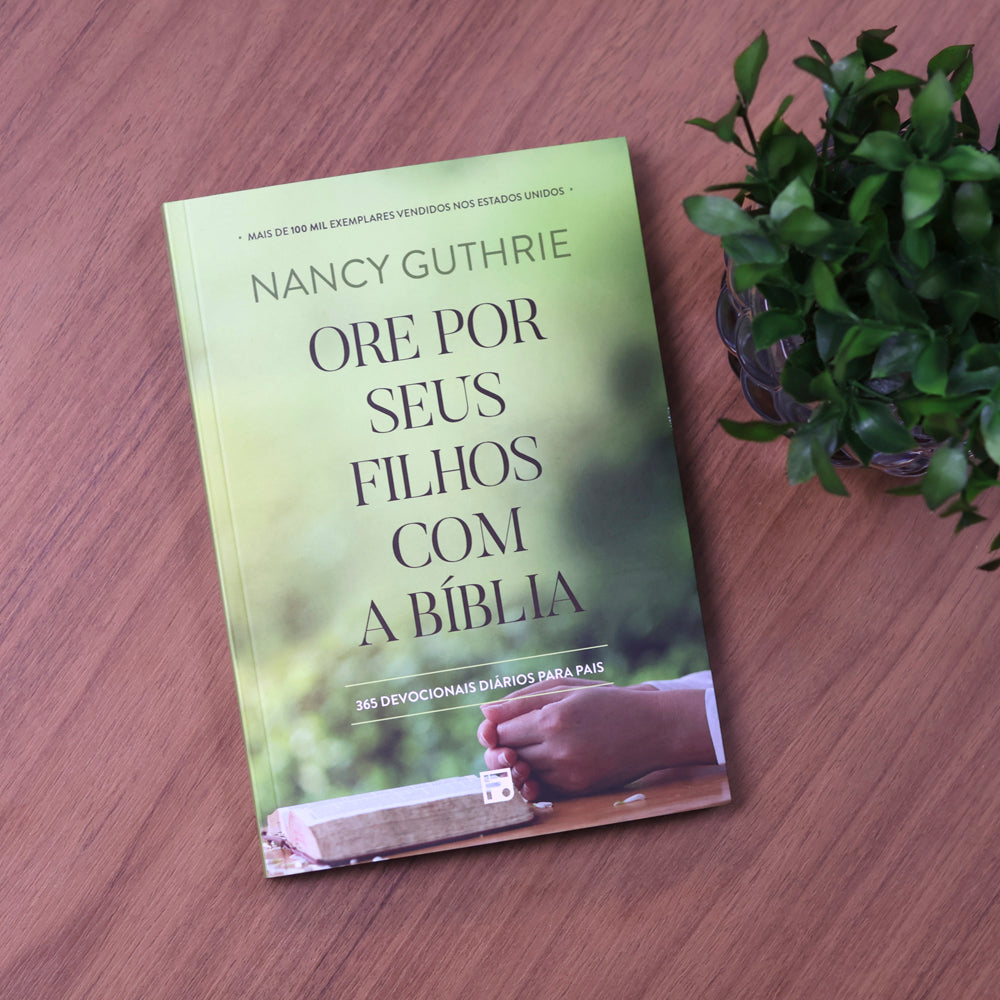 Devocional Ore Por Seus Filhos Com a Bíblia | Nancy Guthrie