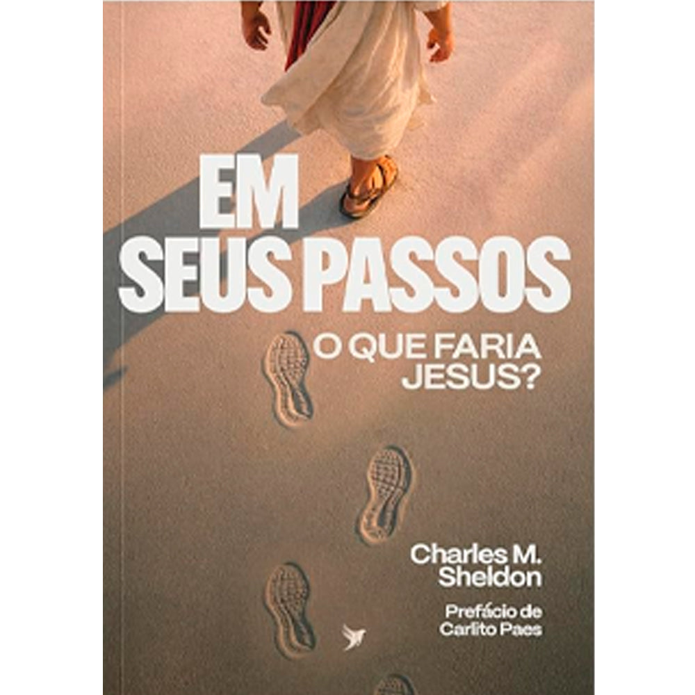 Em Seus Passos o Que Faria Jesus? | Charles M. Sheldon