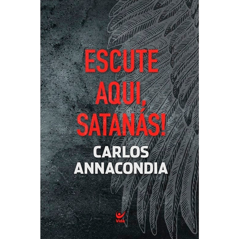 Escute Aqui, Satanás | Carlos Annacondia