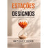 Estações e Desígnios | Bethany Hicks