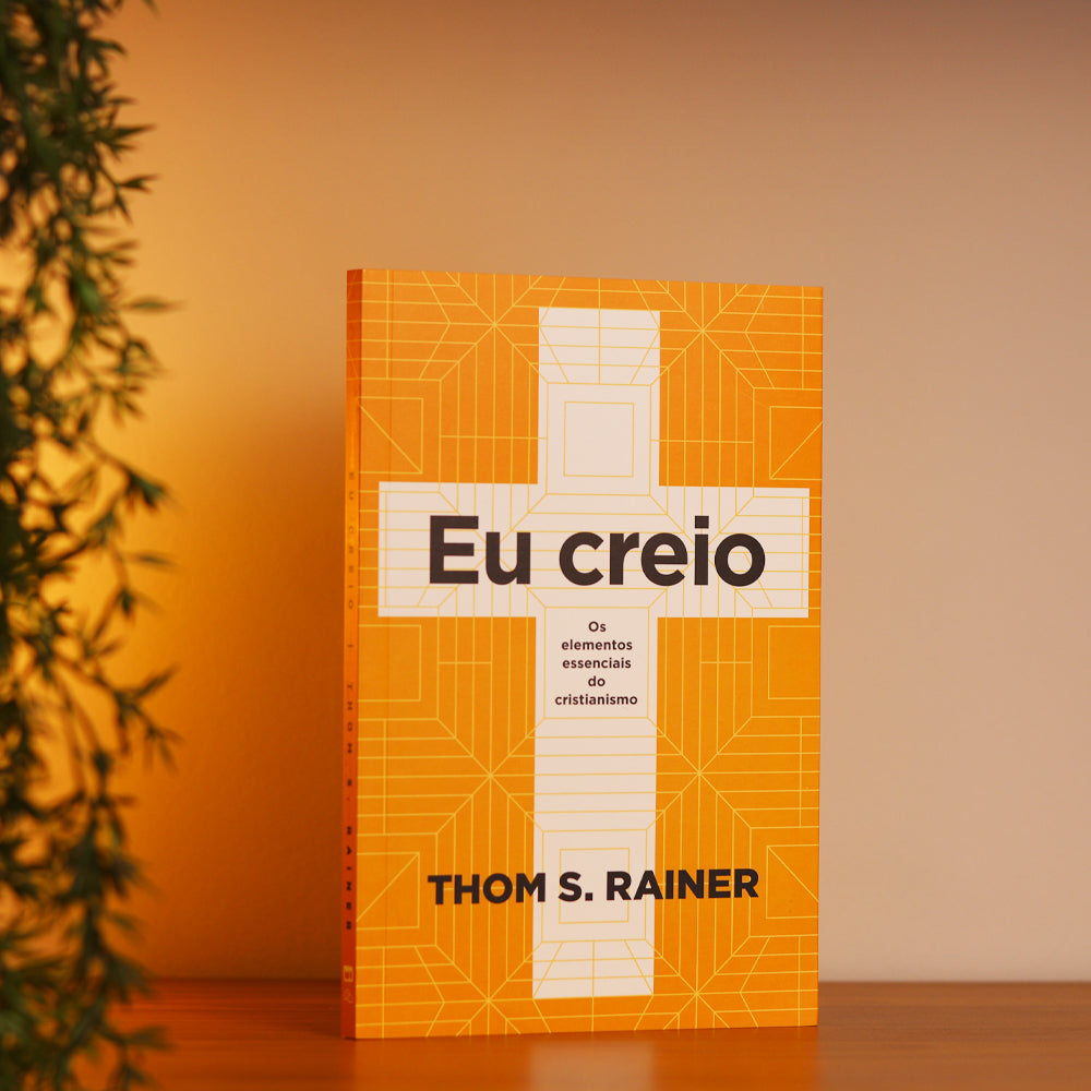 Eu Creio | Thom S. Rainer